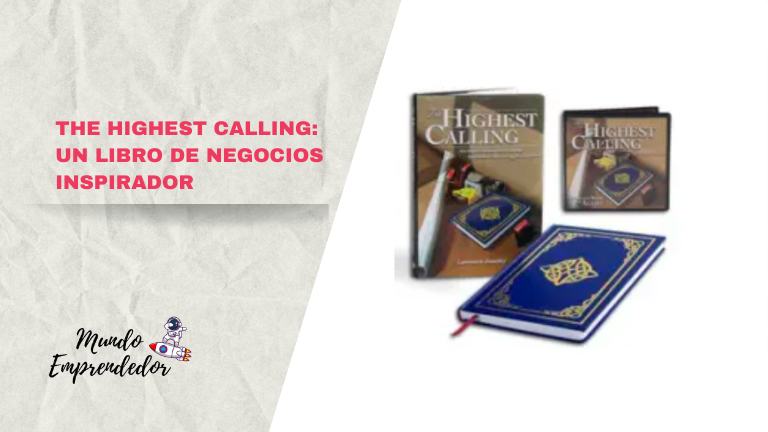 The Highest Calling: un libro de negocios inspirador